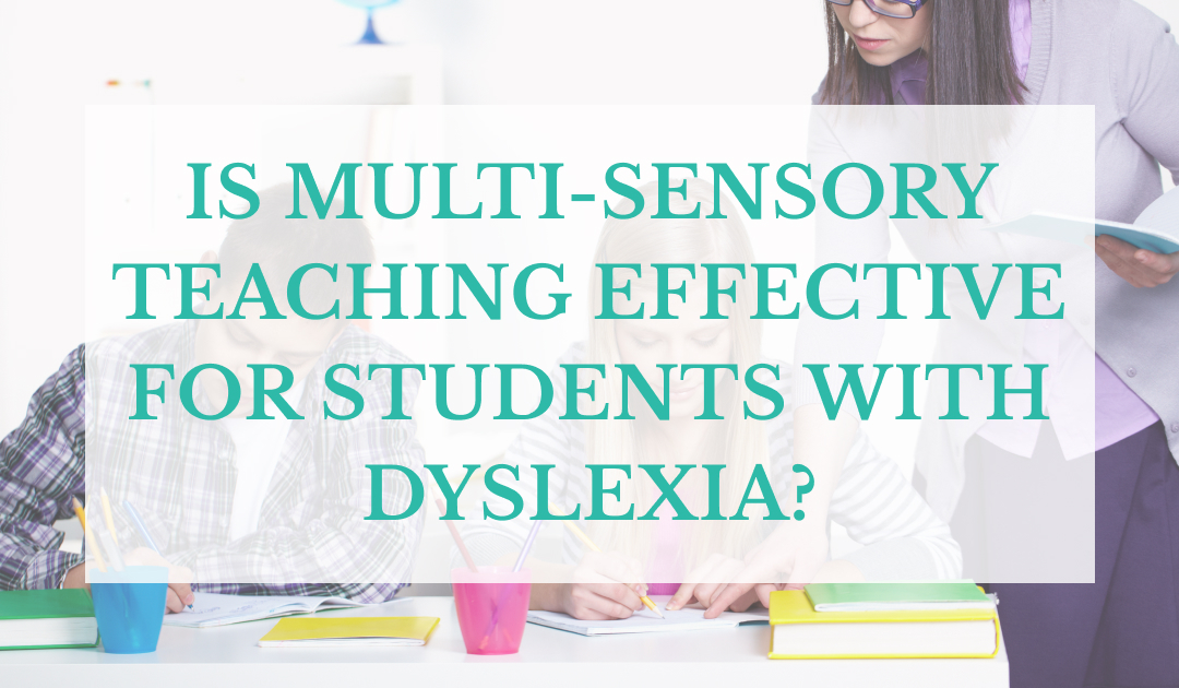 Is Multi-Sensory Teaching Effective for Students with Dyslexia?
